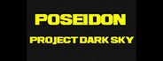 Poseidon - Project Dark Sky System Requirements