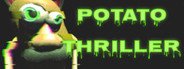 Potato Thriller System Requirements