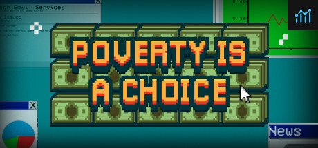 Poverty is a Choice PC Specs