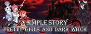 Pretty Girls and Dark Witch. A simple story System Requirements