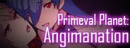 Primeval Planet: Angimanation System Requirements