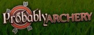 Probably Archery System Requirements