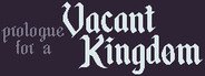 Prologue for a Vacant Kingdom System Requirements