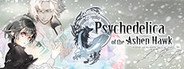 Can I Run Psychedelica of the Ashen Hawk/잿빛매의 사이키델리카/灰鷹幻境?