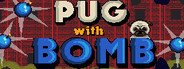 Pug With Bomb System Requirements