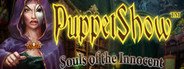 PuppetShow: Souls of the Innocent Collector's Edition System Requirements