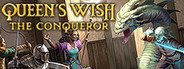 Queen's Wish: The Conqueror System Requirements