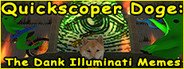 Quickscoper Doge: The Dank Illuminati Memes System Requirements