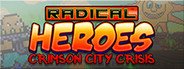 Radical Heroes: Crimson City Crisis System Requirements