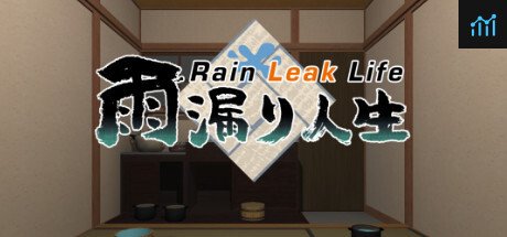 Rain Leak Life -  雨漏り人生 PC Specs