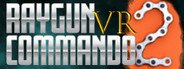 RAYGUN COMMANDO VR 2 System Requirements