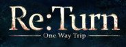 Re:Turn - One Way Trip System Requirements