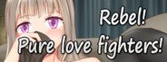 Rebel! Pure love fighters! System Requirements