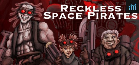 Reckless Space Pirates PC Specs