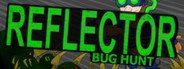 Reflector: Bug Hunt System Requirements