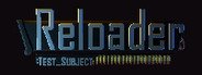 Reloader:test_subject System Requirements