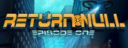 Return NULL - Episode 1 System Requirements