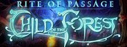 Rite of Passage: Child of the Forest Collector's Edition System Requirements