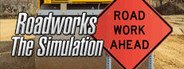 Roadworks - The Simulation System Requirements