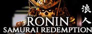 Ronin: Samurai Redemption System Requirements