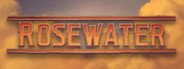 Rosewater System Requirements