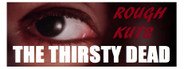 Can I Run ROUGH KUTS: The Thirsty Dead?