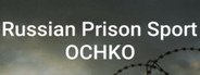 Russian Prison Sport: OCHKO System Requirements