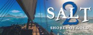 Salt 2: Shores of Gold System Requirements