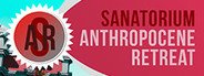 Sanatorium «Anthropocene Retreat» System Requirements