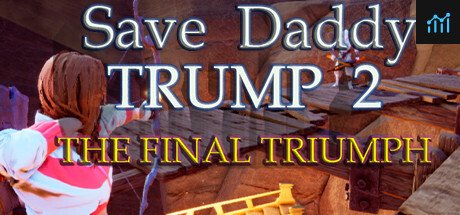 Save daddy trump 2: The Final Triumph PC Specs