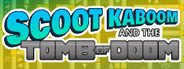 Scoot Kaboom and the Tomb of Doom System Requirements