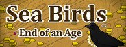 Sea Birds: End of an Age System Requirements