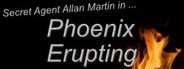 Secret Agent Allan Martin in ... Phoenix Erupting System Requirements