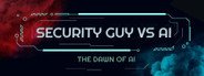 Security Guy vs AI: The Dawn of AI System Requirements