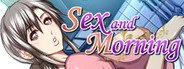 Sex and Morning System Requirements