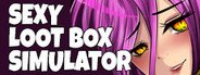 Sexy Loot Box Simulator System Requirements