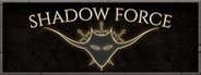 Can I Run Shadow Force?