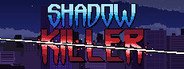 Shadow Killer System Requirements