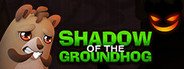 Shadow Of the Groundhog System Requirements