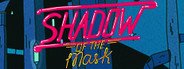 Can I Run Shadow of the Mask?