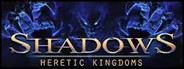 Shadows: Heretic Kingdoms System Requirements