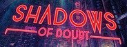 Can I Run Shadows of Doubt?