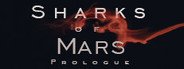 Sharks of Mars: Prologue System Requirements