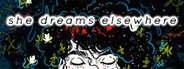 She Dreams Elsewhere System Requirements