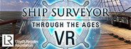 Can I Run Ship Surveyor Through the Ages - VR?