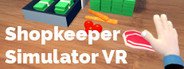 Shopkeeper Simulator VR System Requirements