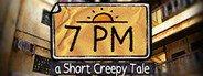 Short Creepy Tales: 7PM System Requirements