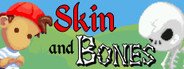 Skin and Bones System Requirements