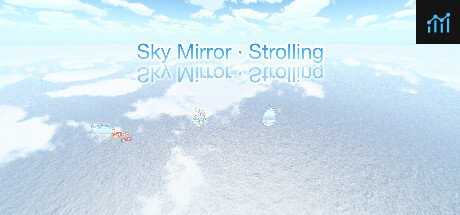 Sky Mirror · Strolling PC Specs