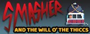 Smasher and the Will o' the Thiccs System Requirements